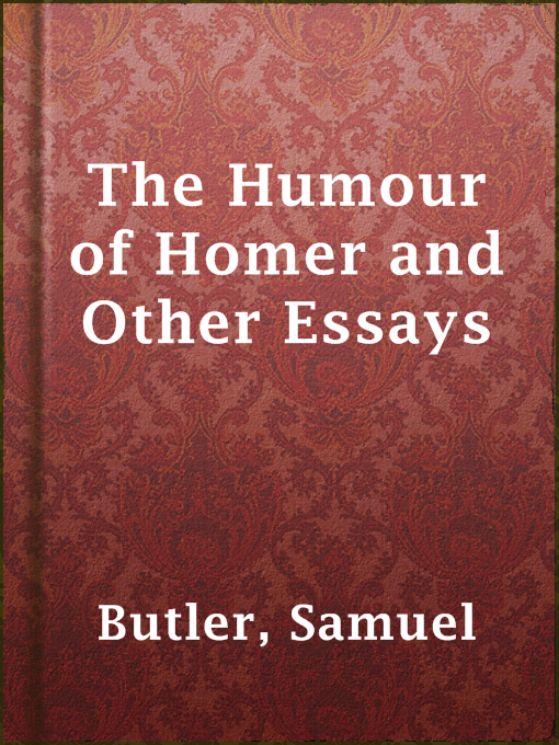 Title details for The Humour of Homer and Other Essays by Samuel Butler - Available